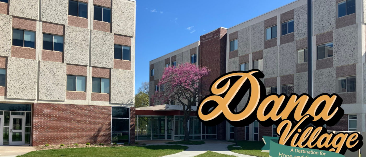 A phot of the Dana Village apartments with the words Dana Village A Destination of Hope and Community imposed over them.