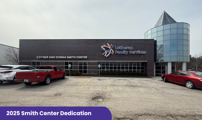 An exterior image of the Lutheran Family Services Coyner and Donna Smith Center with the title: 2025 Smith Center Dedication.